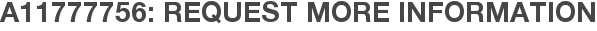 A11777756: Request More Information