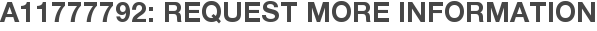 A11777792: Request More Information