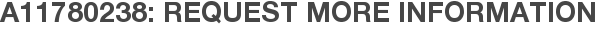 A11780238: Request More Information