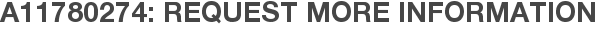 A11780274: Request More Information