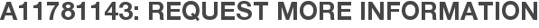 A11781143: Request More Information