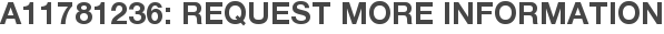 A11781236: Request More Information