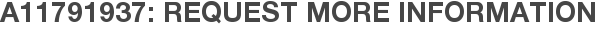 A11791937: Request More Information