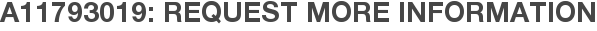 A11793019: Request More Information