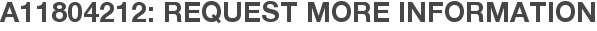A11804212: Request More Information