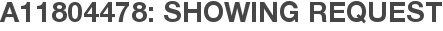 A11804478: Showing Request