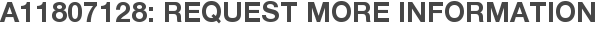A11807128: Request More Information