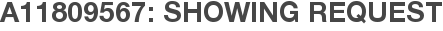 A11809567: Showing Request