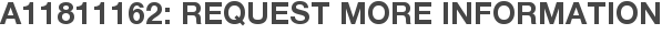 A11811162: Request More Information