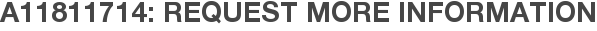 A11811714: Request More Information