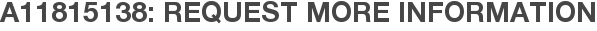 A11815138: Request More Information