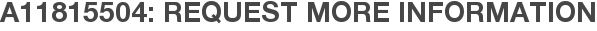 A11815504: Request More Information