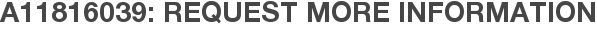 A11816039: Request More Information