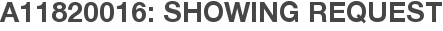 A11820016: Showing Request
