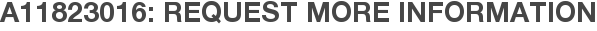 A11823016: Request More Information