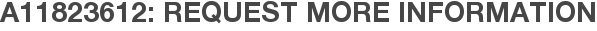 A11823612: Request More Information