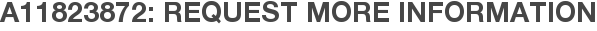 A11823872: Request More Information