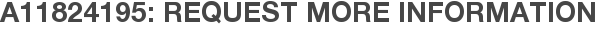 A11824195: Request More Information
