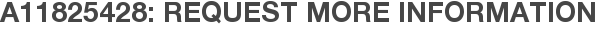 A11825428: Request More Information