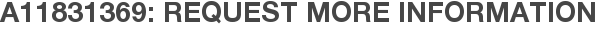 A11831369: Request More Information