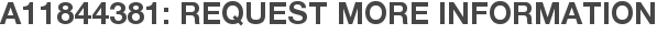 A11844381: Request More Information