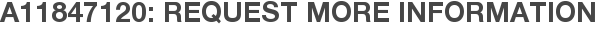A11847120: Request More Information
