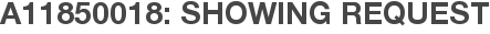 A11850018: Showing Request