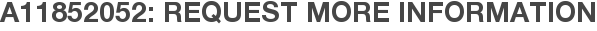 A11852052: Request More Information