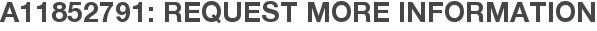 A11852791: Request More Information