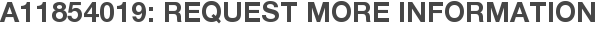 A11854019: Request More Information
