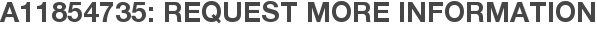 A11854735: Request More Information