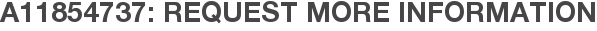 A11854737: Request More Information