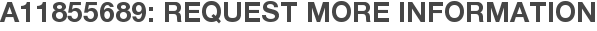 A11855689: Request More Information