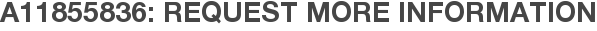 A11855836: Request More Information