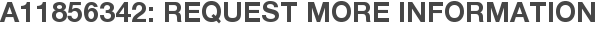 A11856342: Request More Information