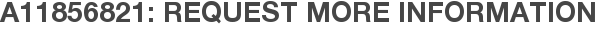 A11856821: Request More Information