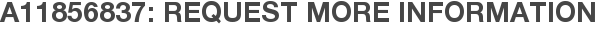 A11856837: Request More Information