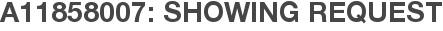 A11858007: Showing Request