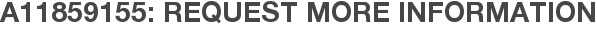 A11859155: Request More Information