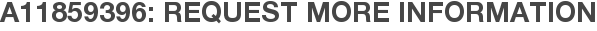 A11859396: Request More Information