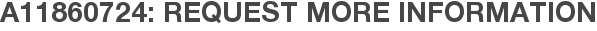 A11860724: Request More Information