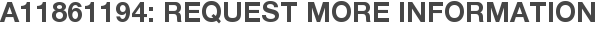 A11861194: Request More Information