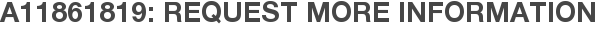 A11861819: Request More Information