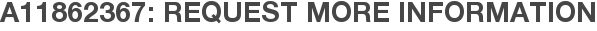 A11862367: Request More Information
