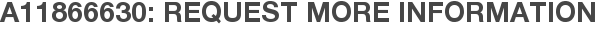 A11866630: Request More Information
