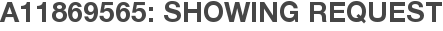 A11869565: Showing Request