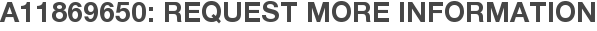 A11869650: Request More Information