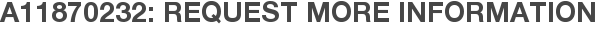 A11870232: Request More Information