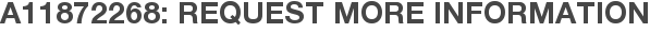 A11872268: Request More Information