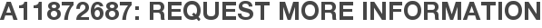 A11872687: Request More Information